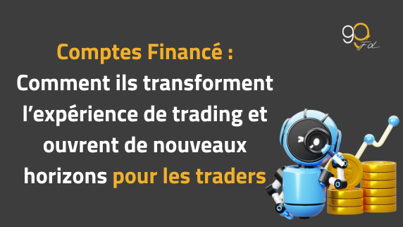Qu’est-ce qu’un compte financé et comment peut-il transformer votre parcours de trading ?