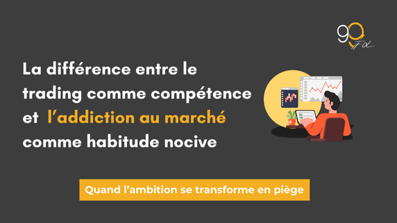 La Différence Entre Trader Comme Compétence et la “Dépendance au Marché”