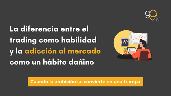 La Diferencia Entre Operar como Habilidad y la “Adicción al Mercado”